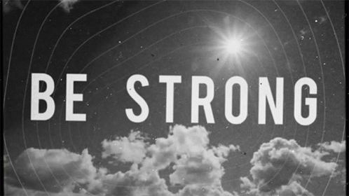 A Black And White Photo With The Words Be Strong Written On It GIF