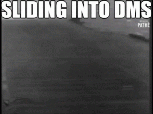 A Black And White Photo With The Words Sliding Into Dms At The Top GIF