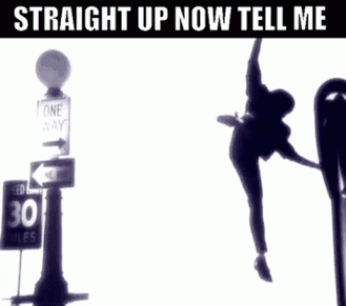 A Black And White Photo With The Words Straight Up Now Tell Me GIF