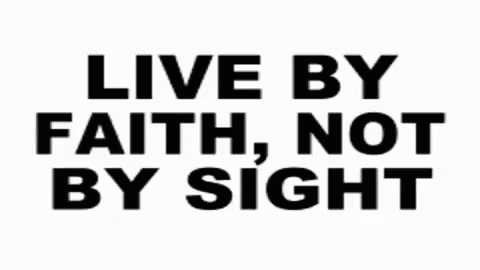 A Black And White Sign That Says " Live By Faith Not By Sight " GIF