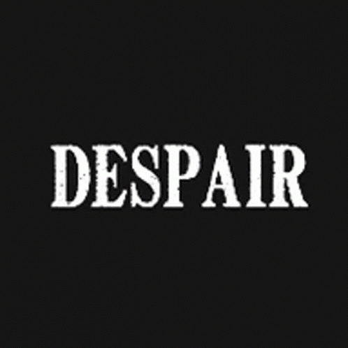 A Black Background With The Word Despair Written In White Letters GIF