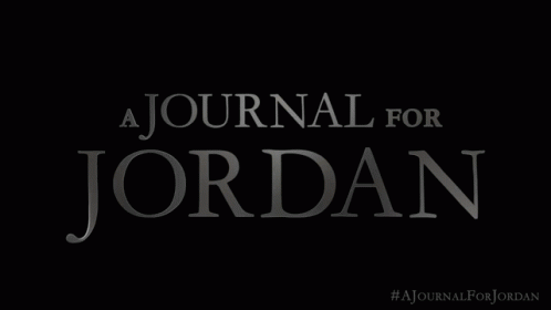 A Black Background With The Words " A Journal For Jordan " GIF