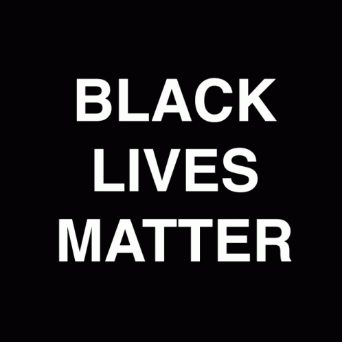 A Black Background With The Words " Black Lives Matter " In White Letters GIF