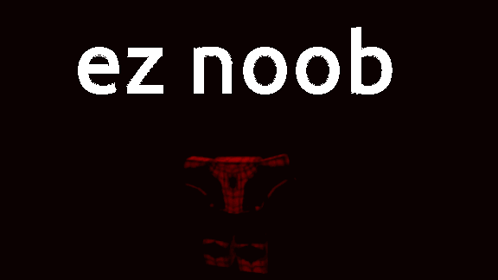 A Black Background With The Words Ez Noob Written On It GIF