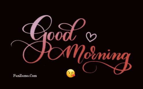 A Black Background With The Words " Good Morning " And A Heart GIF