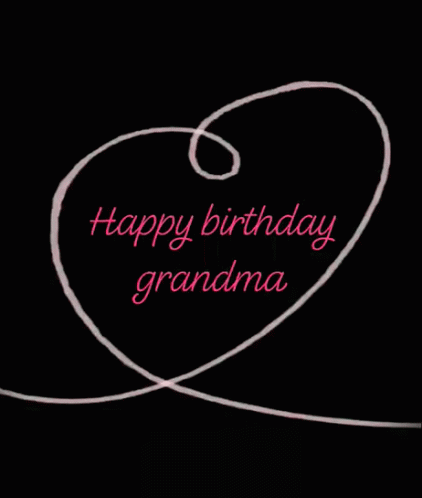 A Black Background With The Words Happy Birthday Grandma Written In Pink GIF