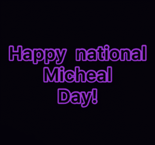A Black Background With The Words Happy National Micheal Day Written On It GIF