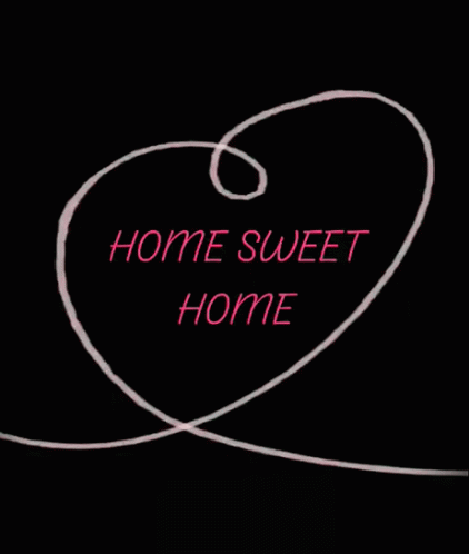 A Black Background With The Words Home Sweet Home Written On It GIF