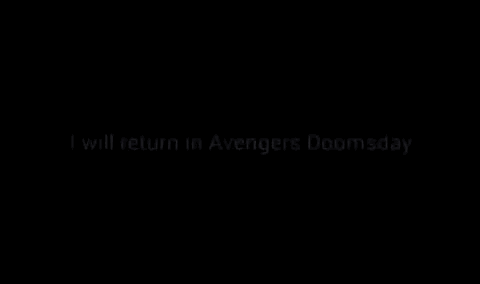 A Black Background With The Words `` I Will Return In Avengers Doomsday '' GIF