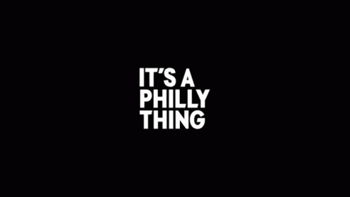 A Black Background With The Words It 'S A Philly Thing GIF