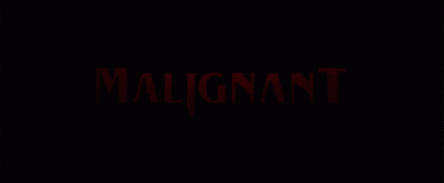 A Black Background With The Words Malignant In Red Letters GIF