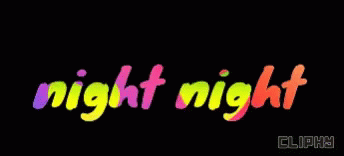 A Black Background With The Words Night Night Written In Different Colors GIF