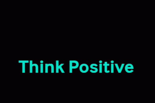 A Black Background With The Words Think Positive And A Green Arrow GIF