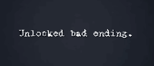 A Black Background With The Words " Unlocked Bad Ending " GIF