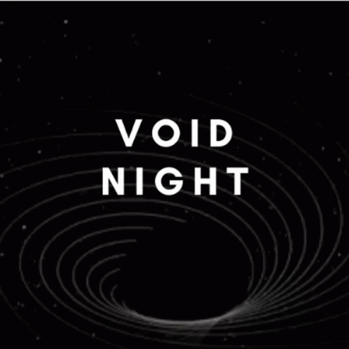 A Black Background With The Words Void Night Written In White GIF