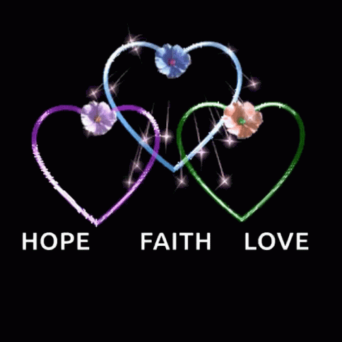 A Black Background With Three Hearts And The Words Hope Faith And Love GIF
