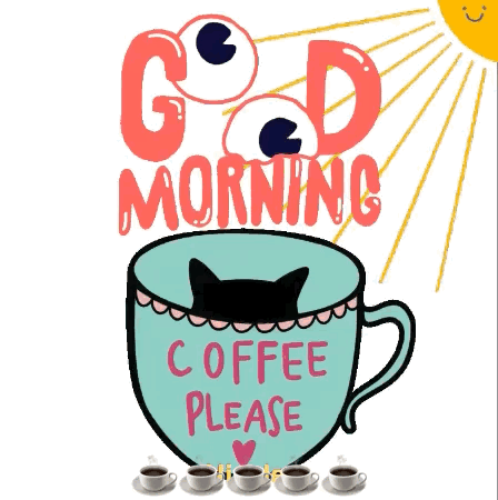 A Black Cat Is Sitting In A Cup Of Coffee With The Words Good Morning Coffee Please Written On It GIF