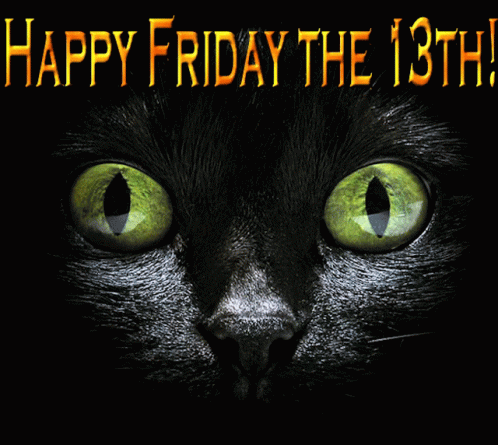 A Black Cat With Green Eyes And The Words " Happy Friday The 13Th " Above It GIF