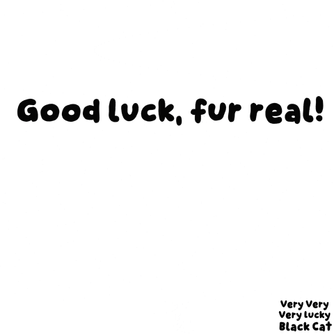 A Black Cat With Yellow Eyes And The Words " Good Luck Fur Real " Above It GIF