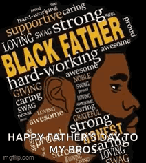 A Black Father 'S Day Card With A Man 'S Face And Words Surrounding It GIF