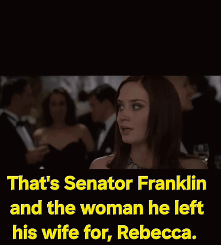 A Black Screen With The Words That 'S Senator Franklin And The Woman He Left His Wife For Rebecca On It GIF