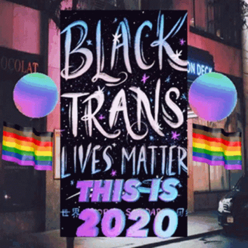 A Black Sign That Says Black Trans Lives Matter This Is 2020 GIF