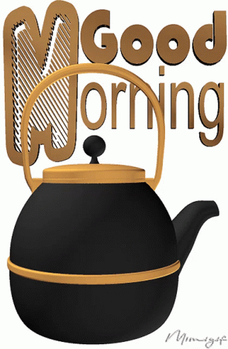 A Black Tea Kettle With The Words Good Morning Written On It GIF