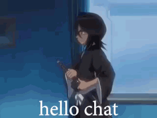 A Bleach Character Is Standing In Front Of A Window Holding A Sword And Says `` Hello Chat '' . GIF