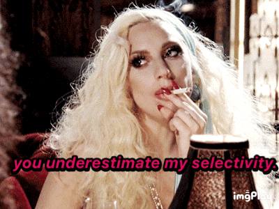 A Blonde Woman Smoking A Cigarette With The Words You Underestimate My Selectivity GIF