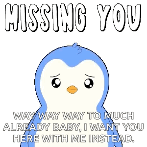 A Blue And White Penguin Is Missing You Way Way Way To Much Already Baby I Want You Here With Me Instead GIF