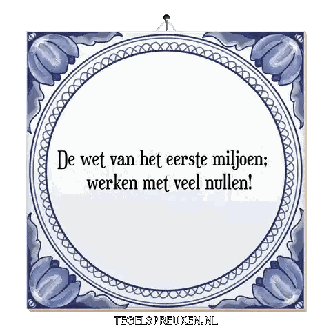 a blue and white tile says de wet van het eerste miljoen