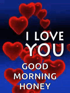 A Blue Background With Red Hearts And The Words `` I Love You Good Morning Honey '' . GIF