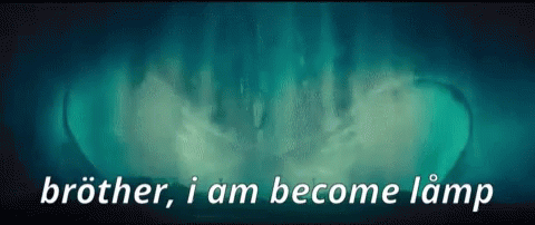 A Blue Background With The Words " Brother I Am Become Lamp " On It GIF