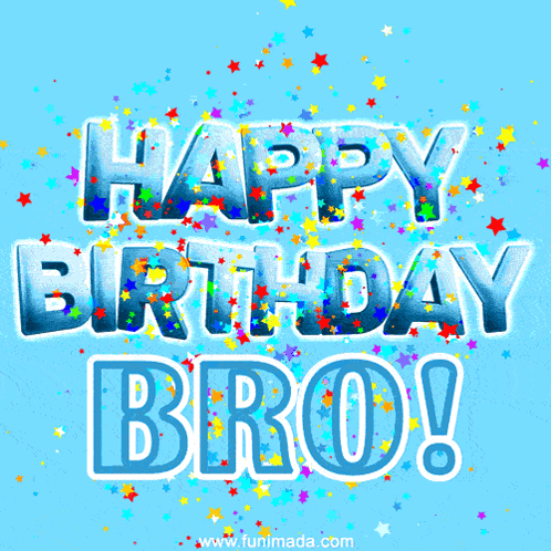 A Blue Background With The Words Happy Birthday Bro GIF