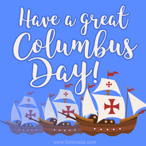 A Blue Background With The Words Have A Great Columbus Day Written On It GIF