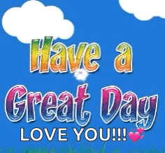 Blue Background With Have A Great Day Love You Text GIF