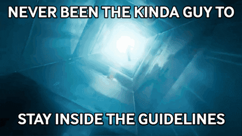 A Blue Background With The Words Never Been The Kinda Guy To Stay Inside The Guidelines GIF