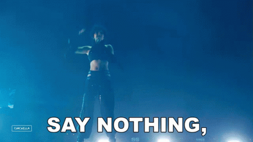 A Blue Background With The Words Say Nothing In White GIF