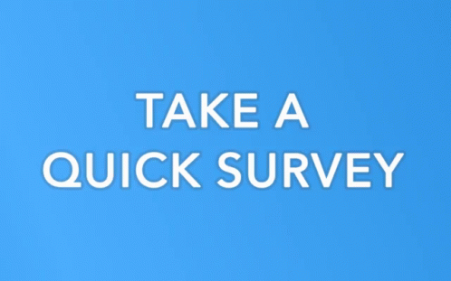 A Blue Background With The Words Take A Quick Survey On It GIF