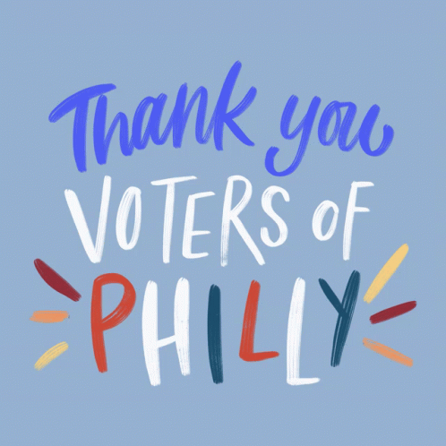 A Blue Background With The Words Thank You Voters Of Philly On It GIF