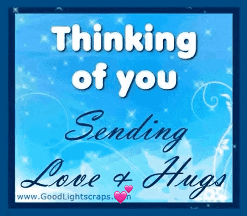 A Blue Background With The Words Thinking Of You Sending Love & Hugs GIF