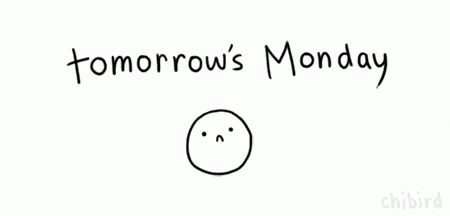 A Blue Background With The Words Tomorrow 'S Monday GIF