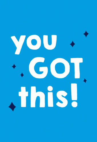 A Blue Background With The Words " You Got This " On It GIF