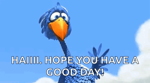 A Blue Bird With An Orange Beak Is Waving With The Words " Hope You Have A Good Day " Below It . GIF