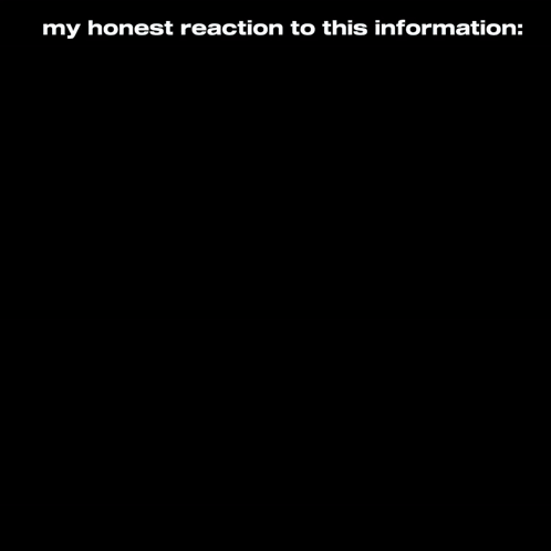 A Blue Car On A Black Background With The Words " My Honest Reaction To This Information " Below It GIF