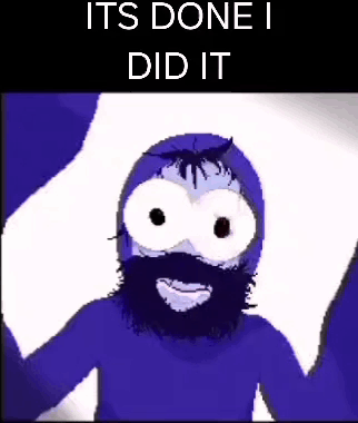 A Blue Cartoon Character With A Beard And Big Eyes Says It 'S Done I Did It . GIF
