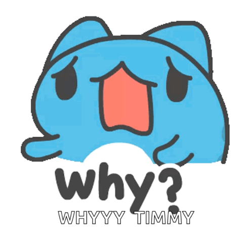 A Blue Cat Is Asking The Question Why Whyyy Timmy GIF