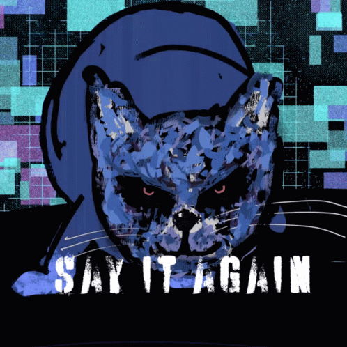 A Blue Cat With The Words Say It Again Below It GIF