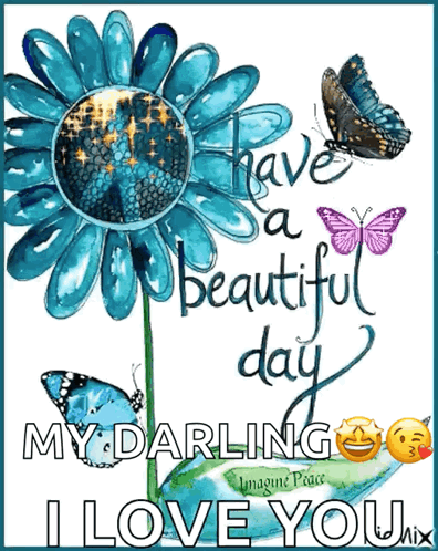 A Blue Flower With Butterflies And The Words Have A Beautiful Day GIF