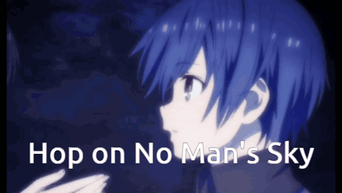 A Blue Haired Anime Character With The Words Hop On No Man 'S Sky Behind Him GIF